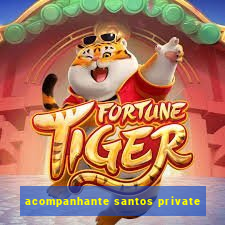 acompanhante santos private